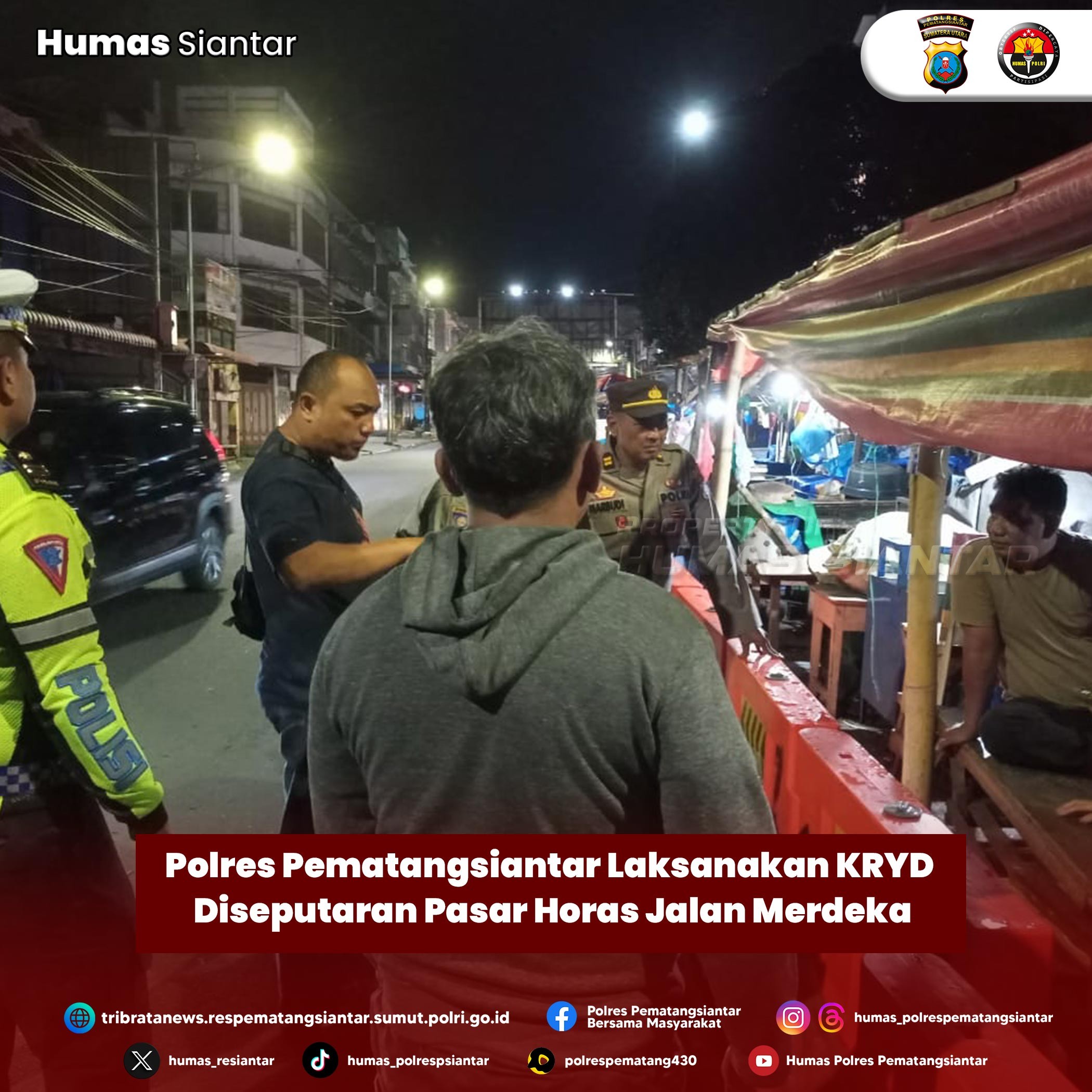 Polres Pematangsiantar Laksanakan KRYD Diseputaran Pasar Horas Jalan Merdeka