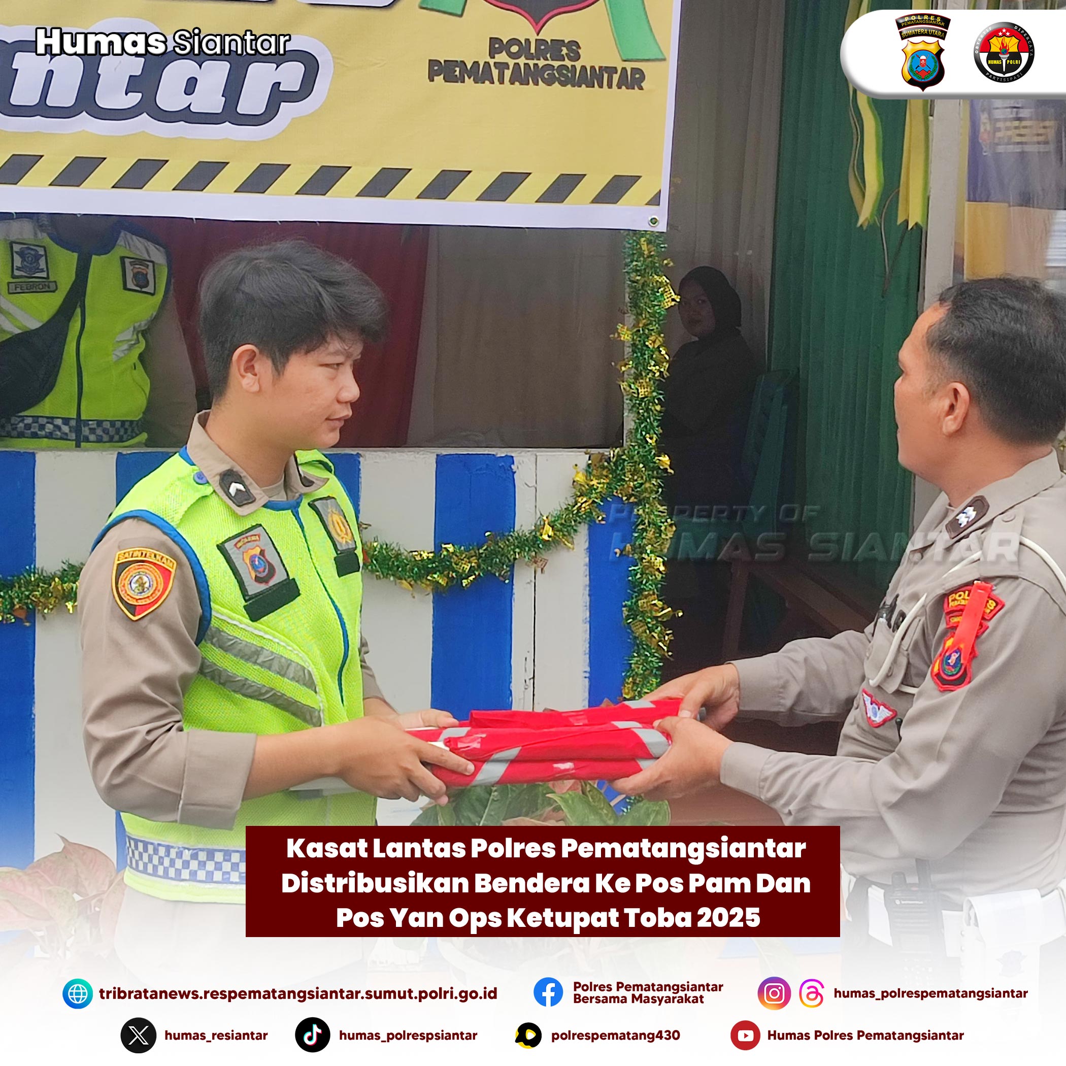 Kasat Lantas Polres Pematangsiantar Distribusikan Bendera Ke Pos Pam Dan Pos Yan Ops Ketupat Toba 2025