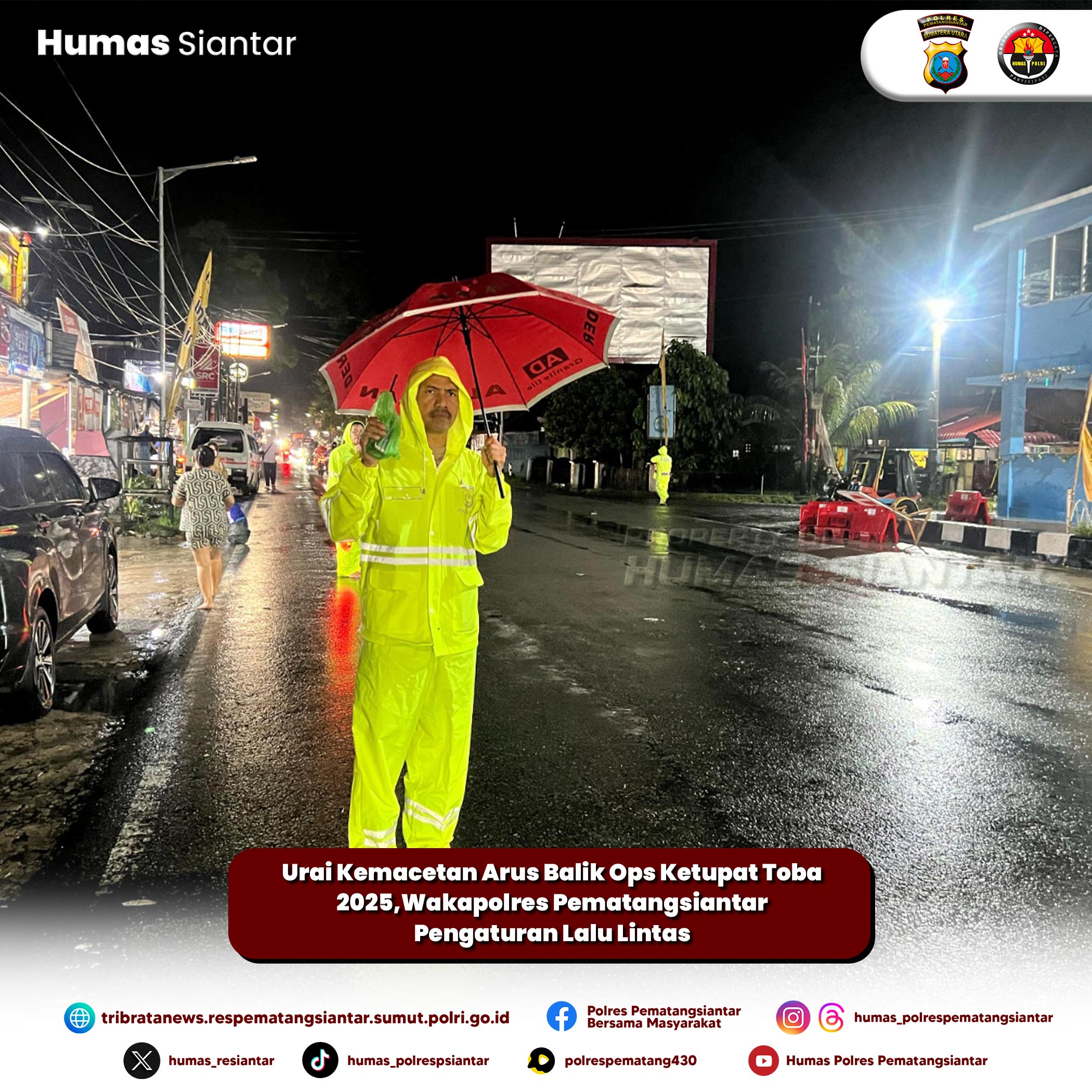 Urai Kemacetan Arus Balik Ops Ketupat Toba 2025,Wakapolres Pematangsiantar Pengaturan Lalu Lintas