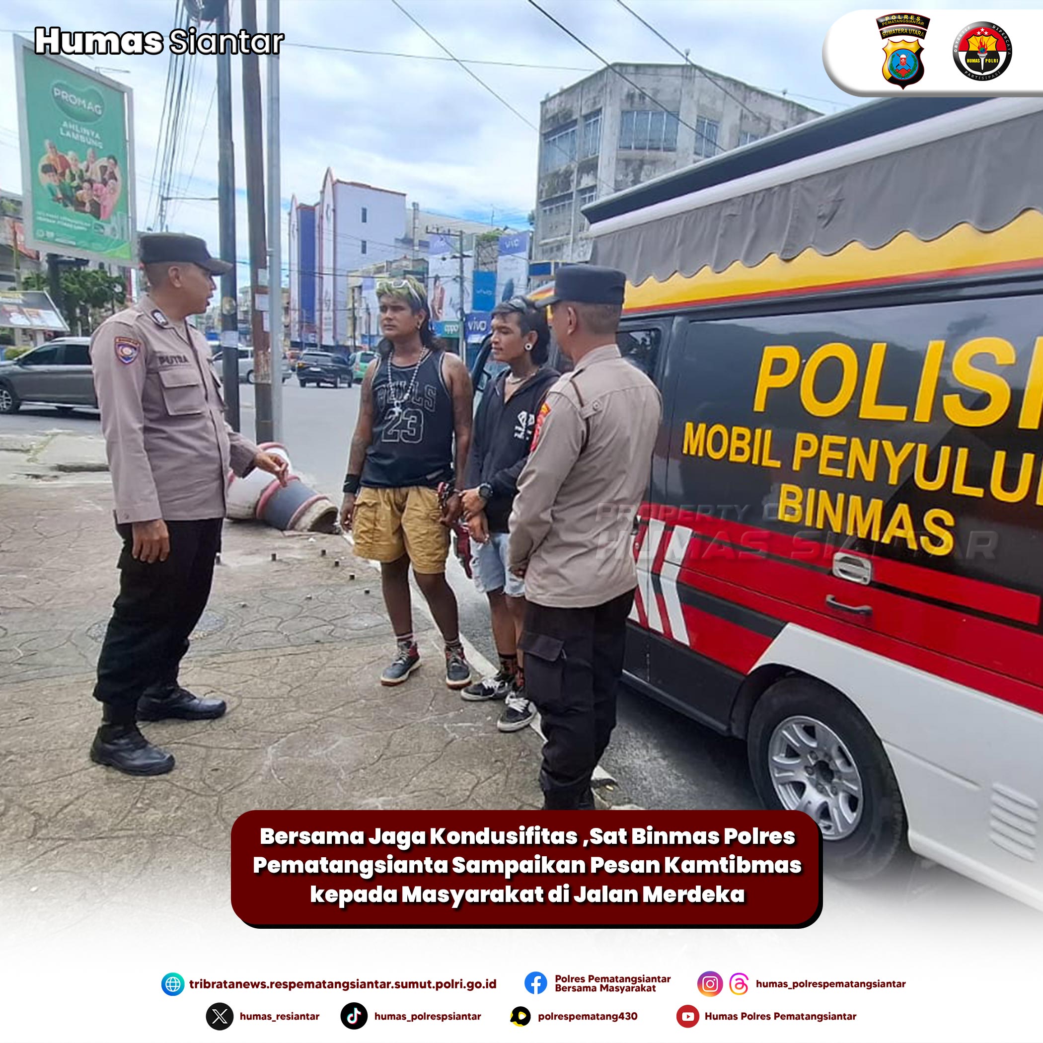 Bersama Jaga Kondusifitas ,Sat Binmas Polres Pematangsianta Sampaikan Pesan Kamtibmas kepada Masyarakat di Jalan Merdeka