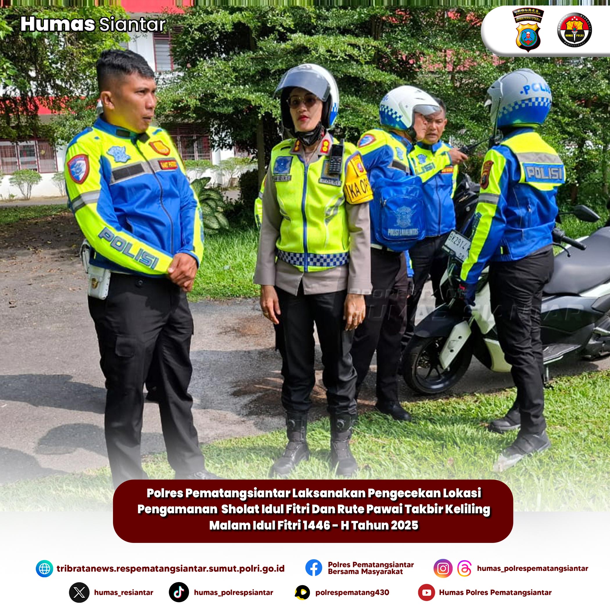 Jelang Perayaan Idulfiri, Kapolres Pematangsiantar cek Lokasi Pengamanan Sholat Idul Fitri 1446 H dan Rute Pawai Takbir Keliling