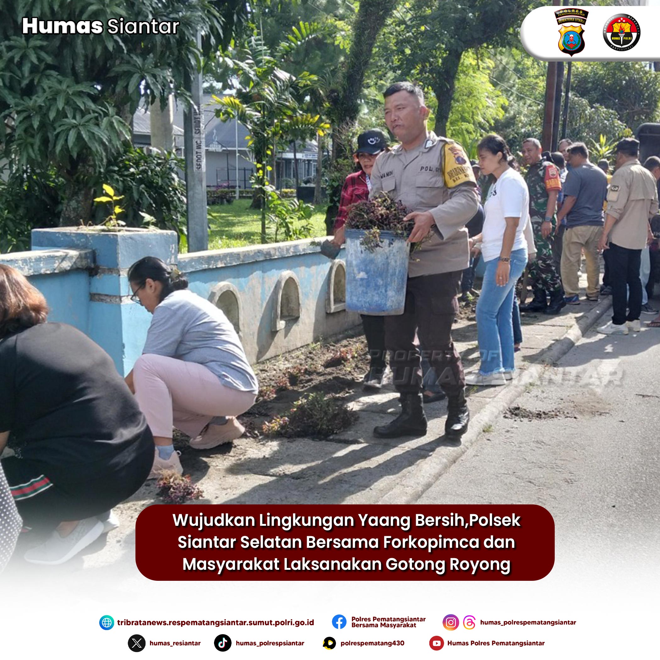 Wujudkan Lingkungan Yaang Bersih,Polsek Siantar Selatan Bersama Forkopimca dan Masyarakat Laksanakan Gotong Royong
