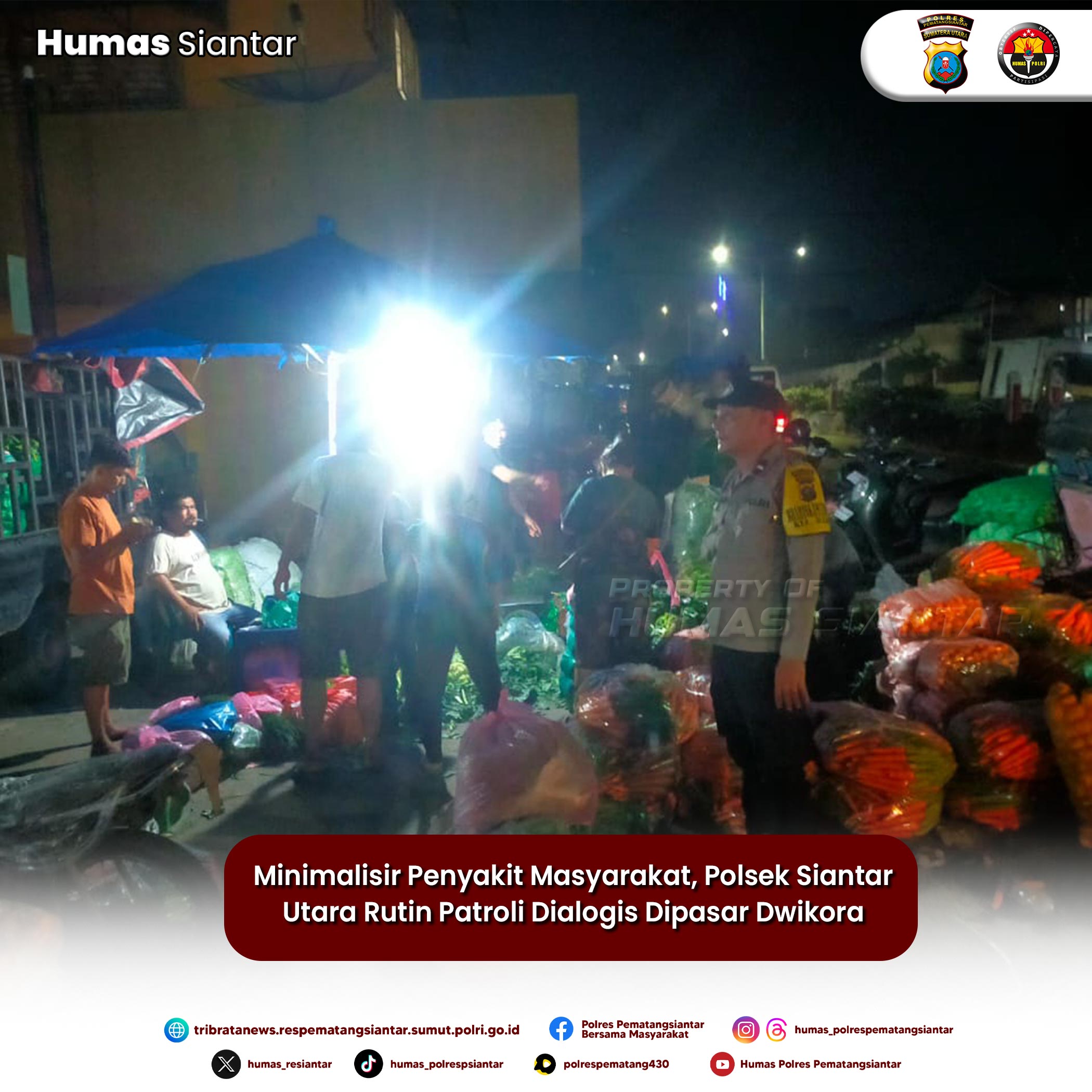 Minimalisir Penyakit Masyarakat, Polsek Siantar Utara Rutin Patroli Dialogis Dipasar Dwikora