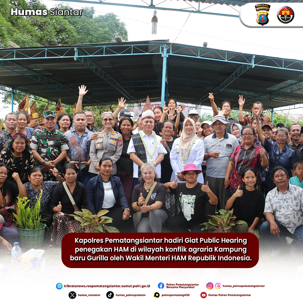 Kapolres Pematangsiantar Hadiri Public Hearing penegakan HAM di wilayah konflik agraria Kampung baru Gurilla oleh Wakil Menteri HAM Republik Indonesia.