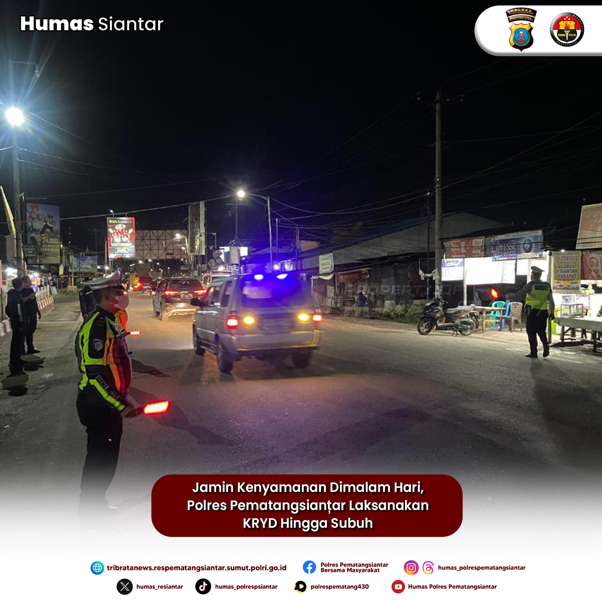 Jamin Kenyamanan Dimalam Hari, Polres Pematangsianțar Laksanakan KRYD Hingga Subuh