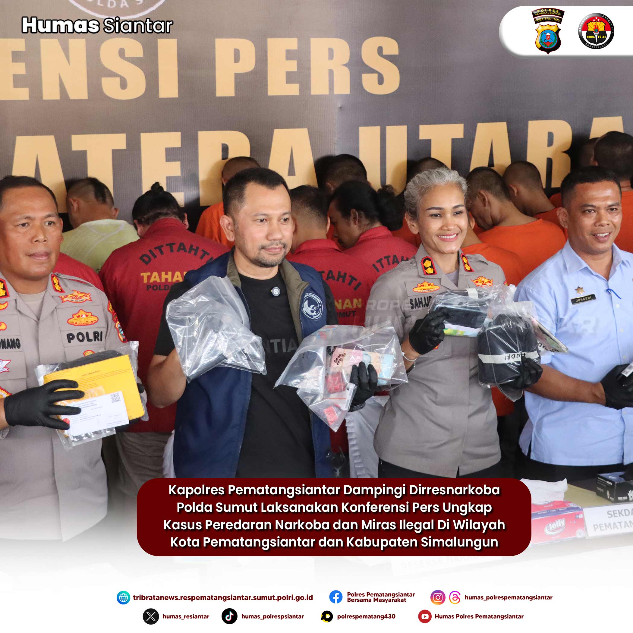 Kapolres Pematangsianțar,Bersama Direktorat Narkoba Polda Sumut Konferensi Pers Peredaran Narkoba dan Miras Ilegal