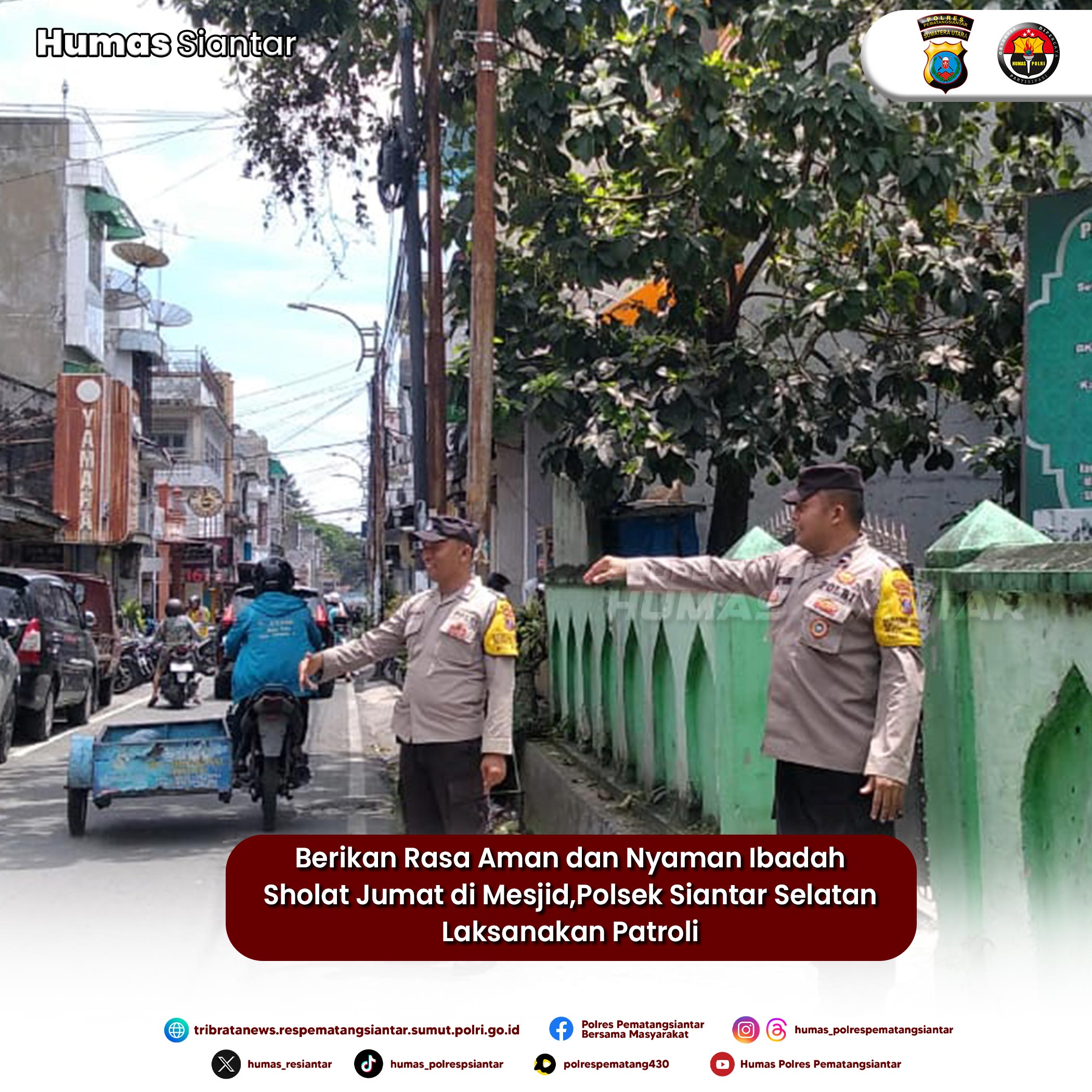 Berikan Rasa Aman dan Nyaman Ibadah Sholat Jumat di Mesjid,Polsek Siantar Selatan Laksanakan Patroli